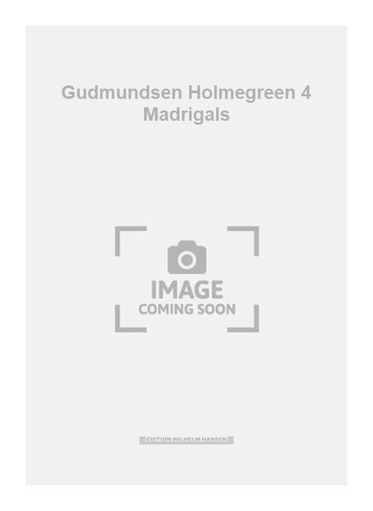 Gudmundsen Holmegreen 4 Madrigals